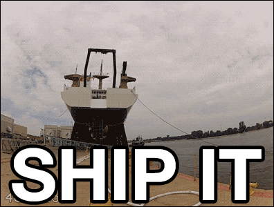 Ship it, what could possibly go wrong