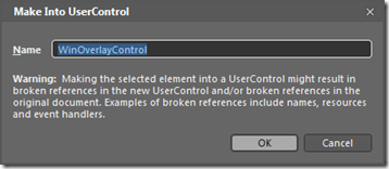Make Into UserControl dialog with the name WinOverlayControl